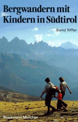 gebrauchtes Buch – Bernd Riffler – Bergwandern mit Kindern in Südtirol. 54 Routen in 50 Tourenvorschlägen.