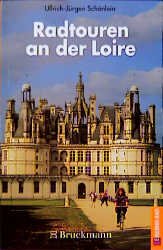 gebrauchtes Buch – Radtouren an der Loire: 40 Radtouren durch die Regionen am Lauf der Loire zwischen Le Puy und dem Mündungstrichter bei Paimboef Schönlein – Radtouren an der Loire: 40 Radtouren durch die Regionen am Lauf der Loire zwischen Le Puy und dem Mündungstrichter bei Paimboef (Erlebnis Rad) Schönlein, Ullrich J