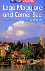 ISBN 9783765433184: Lago Maggiore und Comer See mit Luganer See.  Ausflüge, Gipfel, Klettersteige. Erlebnis Wandern