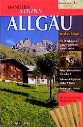 gebrauchtes Buch – Bernhard Irlinger – Allgäu - Wandern und Erleben - Die 30 schönsten Wanderungen mit Wanderkarten - Reise- Informationen von A- Z - Sehenswürdigkeiten: Kultur und Natur - Restaurants und Hotels.