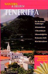 ISBN 9783765434914: Teneriffa : [die 30 schönsten Wanderungen, Kartenskizzen, Übersichtskarte, Sehenswürdigkeiten, Restaurants, Hotels, Reise-Informationen]. Wandern &amp, Erleben