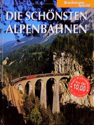 ISBN 9783765435898: Die schönsten Alpenbahnen