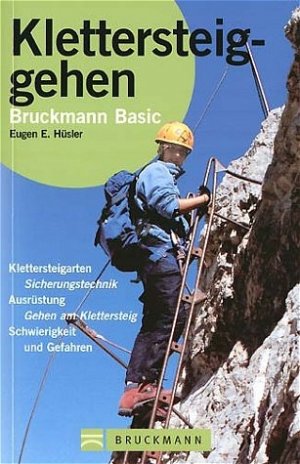 ISBN 9783765438110: Klettersteiggehen - Klettersteigarten, Sicherungstechnik, Ausrüstung, Gehen am Klettersteig, Schwierigskeit und Gefahren