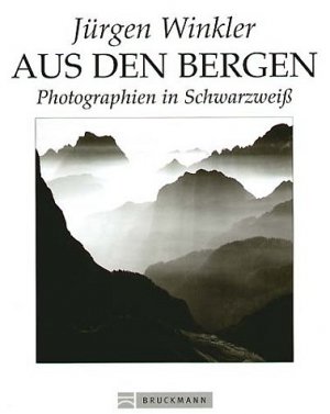 Jrgen Winkler (Autor) - Aus den Bergen. Photographien in Schwarzweiss