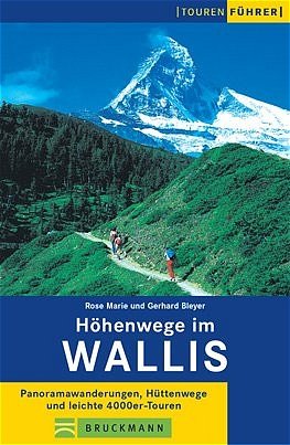 gebrauchtes Buch – Bleyer, Gerhard; Bleyer – Höhenwege im Wallis. Panoramatouren, Hüttenwege und leichte 4000er-Touren gebrauchtes Buch – Bleyer, Gerhard; Bleyer – Höhenwege im Wallis. Panoramatouren, Hüttenwege und leichte 4000er-Touren