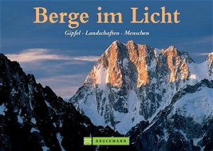 ISBN 9783765443442: Berge im Licht : Gipfel, Landschaften, Menschen. Bernd Ritschel. Mit Textbeitr. von Peter Burghardt ...