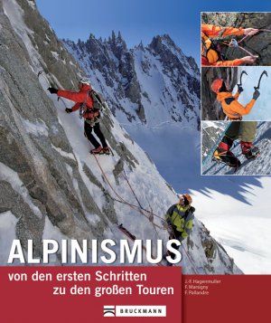 ISBN 9783765449635: Alpinismus - Von den ersten Schritten zu den großen Touren