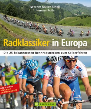 ISBN 9783765452048: Radklassiker in Europa - Die 30 härtesten Rennradmarathons zum Selberfahren