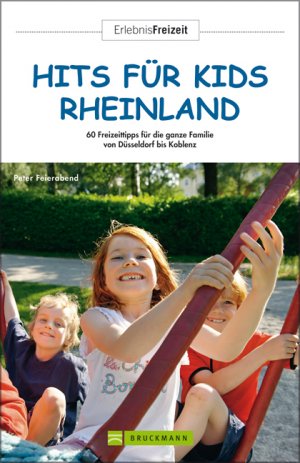 gebrauchtes Buch – Ferdinand G. B – Hits für Kids Rheinland: 62 Freizeittipps für die ganze Familie (ErlebnisFreizeit)