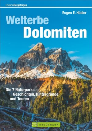 ISBN 9783765454677: Welterbe Dolomiten - Die 7 Naturparks – Geschichten, Hintergründe und Touren