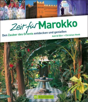 ISBN 9783765456169: Zeit für Marokko - Den Zauber des Orients entdecken und genießen