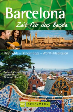 neues Buch – Andrea Hoffmann – Barcelona – Zeit für das Beste: Highlights – Geheimtipps – Wohlfühladressen