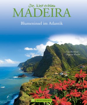 ISBN 9783765461637: Madeira – Blumeninsel im Atlantik