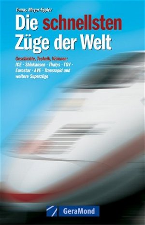 ISBN 9783765471124: Die schnellsten Züge der Welt