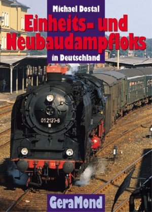 ISBN 9783765471698: Einheits- und Neubaudampfloks in Deutschland