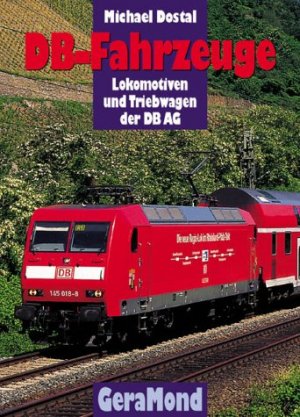 gebrauchtes Buch – Michael Dostal – DB-Fahrzeuge: Lokomotiven und Triebwagen der DB AG