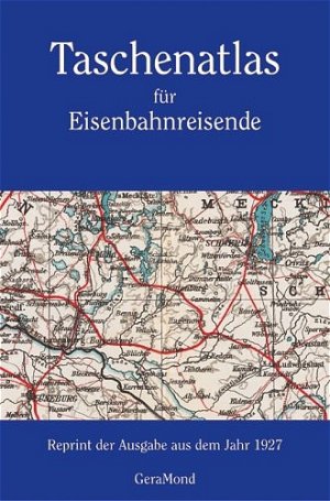 ISBN 9783765473128: Taschenatlas für Eisenbahnreisende: Reprint (GeraMond)