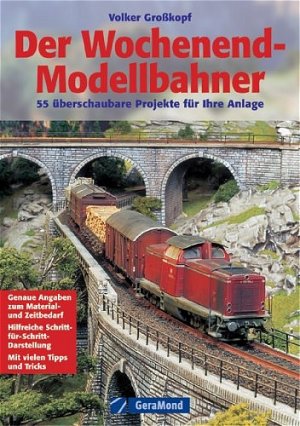 ISBN 9783765473333: Der Wochenend-Modellbahner : 30 überschaubare Projekte für Ihre Anlage