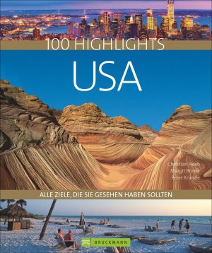 neues Buch – Christian Heeb – 100 Highlights USA / Alle Ziele, die Sie gesehen haben sollten / Christian Heeb (u. a.) / Buch / Highlights / 320 S. / Deutsch / 2018 / Bruckmann / EAN 9783765482274