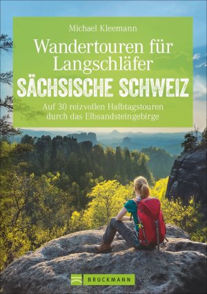 ISBN 9783765482700: Wandertouren für Langschläfer Sächsische Schweiz - Auf 30 erlebnisreichen Halbtagstouren durch das Elbsandsteingebirge