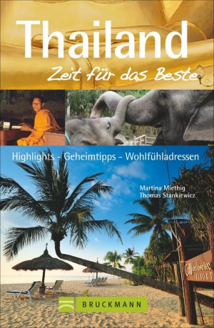 ISBN 9783765482755: Thailand – Zeit für das Beste - Highlights – Geheimtipps – Wohlfühladressen