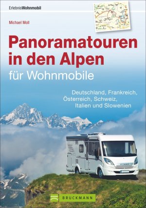 ISBN 9783765483936: Panoramatouren in den Alpen für Wohnmobile – Deutschland, Frankreich, Österreich, Schweiz, Italien und Slowenien