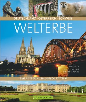 ISBN 9783765484025: Welterbe - Deutschland, Österreich, Schweiz - Eine Reise zu allen UNESCO-Stätten