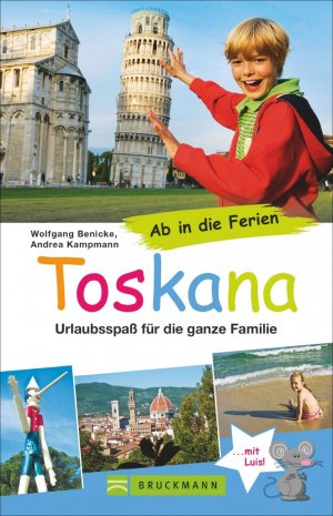 gebrauchtes Buch – Wolfgang Benicke – Ab in die Ferien Toskana : 67 x Urlaubsspaß für die ganze Familie