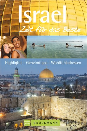 ISBN 9783765485039: Israel – Zeit für das Beste - Highlights – Geheimtipps – Wohlfühladressen