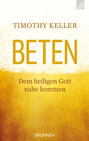 ISBN 9783765509438: Beten – Dem heiligen Gott nahekommen