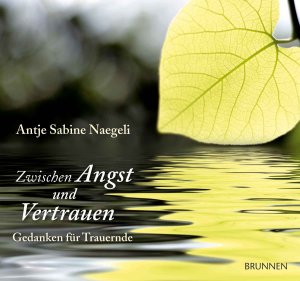 ISBN 9783765510014: Zwischen Angst und Vertrauen - Gedanken für Trauernde