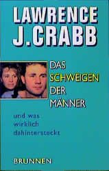 gebrauchtes Buch – Crabb, Lawrence J und Barbara Trebing – Das Schweigen der Männer: Und was wirklich dahintersteckt... (ABCteam-Paperback - Brunnen) Lawrence J. Crabb. Mit Don Hudson und Al Andrews. [Aus dem Amerikan. von Barbara M. Trebing]