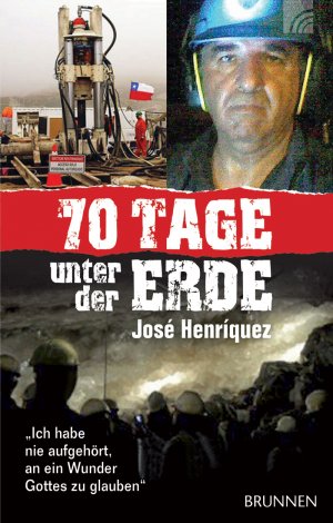 ISBN 9783765511875: 70 Tage unter der Erde - Ich habe nie aufgehört, an ein Wunder zu glauben