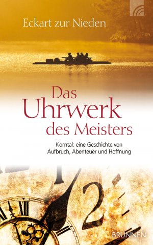 ISBN 9783765511981: Das Uhrwerk des Meisters: Korntal - eine Geschichte von Aufbruch, Abenteuer und Hoffnung Korntal - eine Geschichte von Aufbruch, Abenteuer und Hoffnung