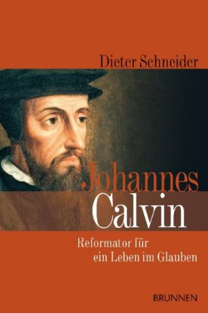 ISBN 9783765514272: Johannes Calvin - Reformator für ein Leben im Glauben