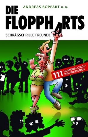 ISBN 9783765514333: Die Floppharts: Schrägschrille Freunde - 111 Humoralltagsinspirationen