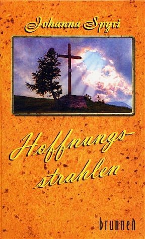 ISBN 9783765516498: Hoffnungsstrahlen : Ein Landaufenthalt von Onkel Titus. In Hinterwald