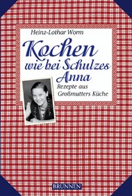 gebrauchtes Buch – Worm, Heinz L – Kochen wie bei Schulzes Anna