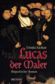 ISBN 9783765518423: Lucas der Maler – Biografischer Roman über Lucas Cranach