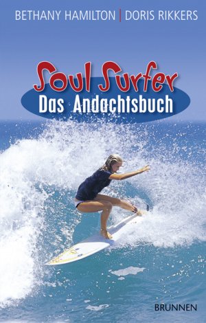 ISBN 9783765519697: Soul Surfer - Das Andachtsbuch