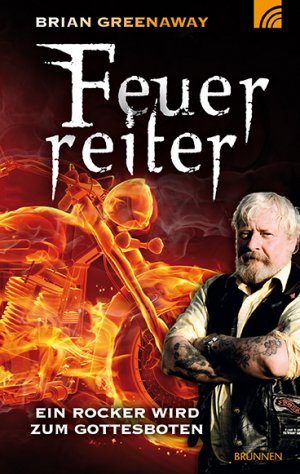 ISBN 9783765520150: Feuerreiter - Ein Rocker wird zum Gottesboten