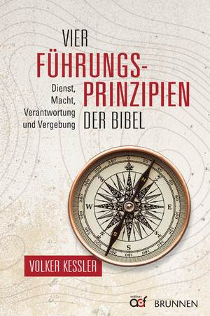 ISBN 9783765520945: Vier Führungsprinzipien der Bibel - Dienst, Macht, Verantwortung und Vergebung