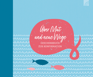 ISBN 9783765532993: Über Mut und neue Wege – Geschenkbuch zur Konfirmation - Ein ermutigendes Geschenk für christliche Jugendliche für Gebetsanliegen und als Begleiter zur Konfi mit Segenswünschen, Zitaten, Bibelversen und Gedichten