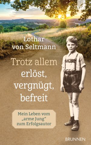 neues Buch – Lothar von Seltmann – Trotz allem erlöst, vergnügt, befreit