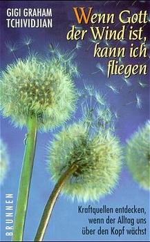 ISBN 9783765536847: Wenn Gott der Wind ist, kann ich fliegen