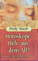 ISBN 9783765536878: Horoskope - Hilfe aus dem All? – Astrologie - überraschende Entdeckungen und die Frage nach Gott