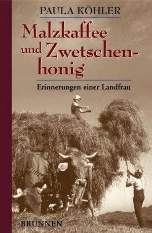 ISBN 9783765537011: Malzkaffee und Zwetschenhonig - Erinnerungen einer Landfrau