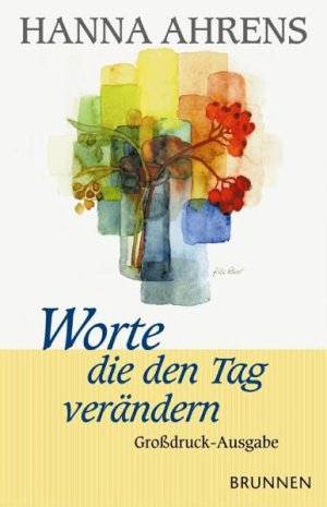 gebrauchtes Buch – Hanna Ahrens – Worte, die den Tag verändern. Großdruck