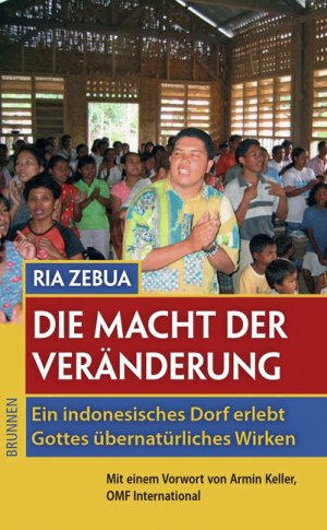 ISBN 9783765538421: Die Macht der Veränderung - Ein philippinisches Dorf erlebt Gottes übernatürliches Wirken