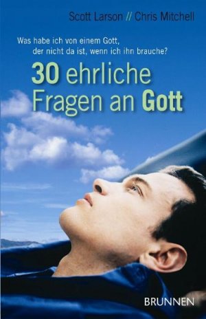 ISBN 9783765539367: 30 ehrliche Fragen an Gott